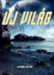 Sci-fi a fantasy Új világ - Szemán Zoltán