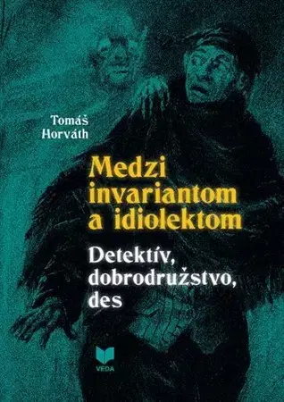 Literárna veda, jazykoveda Medzi invariantom a idiolektom - Tomáš Horváth