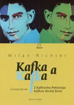 Eseje, úvahy, štúdie Kafka a Kafka - Milan Richter