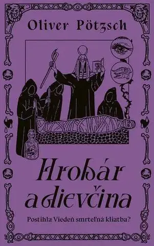 Detektívky, trilery, horory Hrobár a dievčina - Oliver Pötzsch