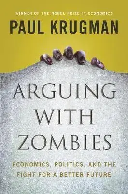 Politológia Arguing with Zombies - Krugman Paul