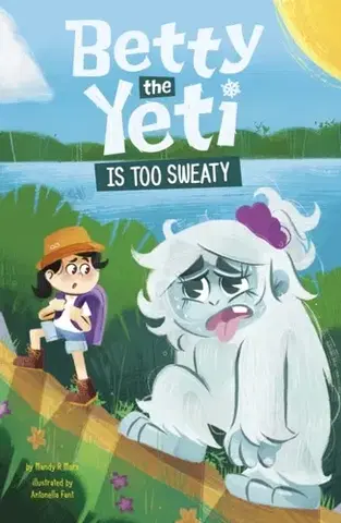 Pre deti a mládež Betty the Yeti Is Too Sweaty - Mandy R. Marx