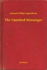 Svetová beletria The Vanished Messenger - Oppenheim Edward Phillips
