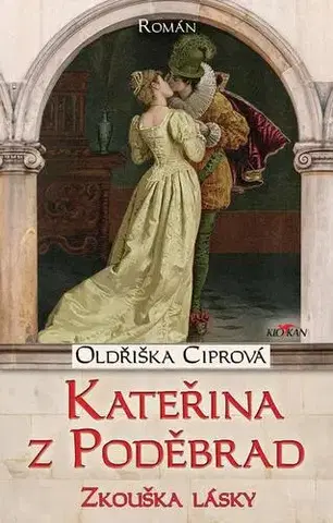 Historické romány Kateřina z Poděbrad - Oldřiška Ciprová