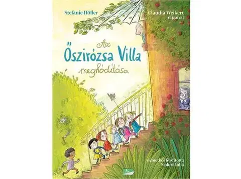 Rozprávky Az Őszirózsa Villa meghódítása - Stefanie Höfler,Lídia Nádori