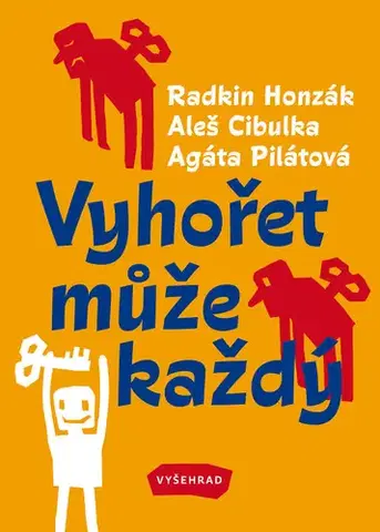 Odborná a náučná literatúra - ostatné Vyhořet může každý - Radkin Honzák,Aleš Cibulka,Agáta Pilátová