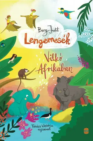 Rozprávky Vilkó Afrikában - Lengemesék 6. - Judit Berg