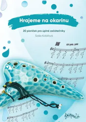 Hudba - noty, spevníky, príručky Hrajeme na okarínu - Saša Kolářová