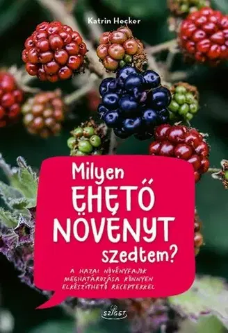 Príroda Milyen ehető növényt szedtem? - Katrin Heckerová