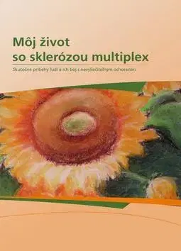 Zdravie, životný štýl - ostatné Môj život so sklerózou multiplex - Kolektív autorov