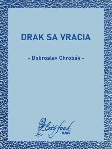 Slovenská beletria Drak sa vracia - Dobroslav Chrobák