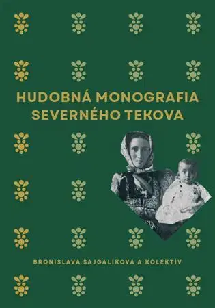 Hudba - noty, spevníky, príručky Hudobná monografia severného Tekova - Bronislava Šajgalíková