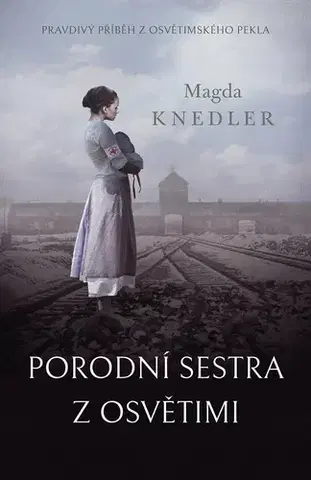 Beletria - ostatné Porodní sestra z Osvětimi - Magda Knedler