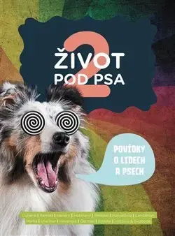 Česká beletria Život pod psa 2 - Kolektív autorov