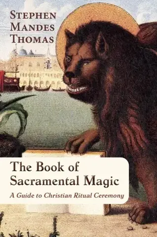 Náboženstvo The Book of Sacramental Magic - Stephen Mandes Thomas