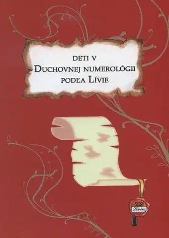 Astrológia, horoskopy, snáre Deti v duchovnej numerológii podľa Lívie - Lívia