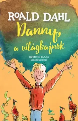 Dobrodružstvo, napätie, western Danny, a világbajnok - Roald Dahl