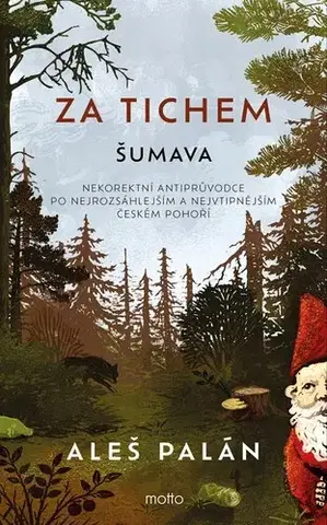Slovensko a Česká republika Za tichem - Šumava - Aleš Palán