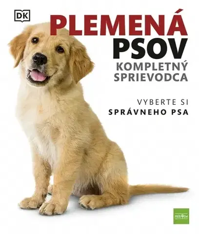 Psy, kynológia Plemená psov: Kompletný sprievodca - Vyberte si správneho psa, 2. vydanie - neuvedený,Mariana Hyžná,Romana Švecová