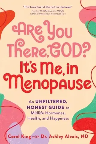 Zdravie, životný štýl - ostatné Are You There, God? It's Me, In Menopause - King Carol