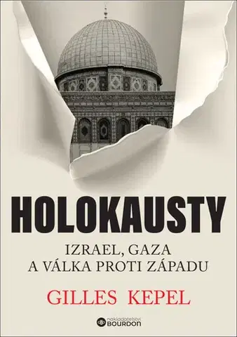 Svetové dejiny, dejiny štátov Holokausty - Izrael, Gaza a válka proti Západu - Gilles Kepel