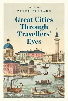 Cudzojazyčná literatúra Great Cities Through Travellers' Eyes - Peter Furtado