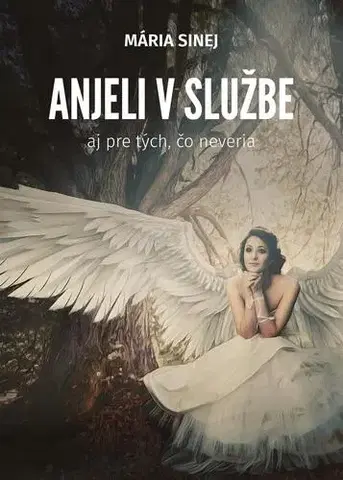 Slovenská beletria Anjeli v službe - Mária Sinej