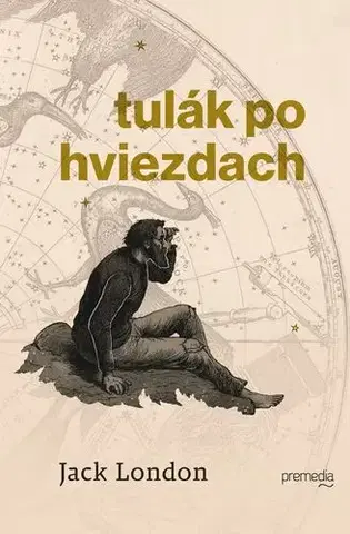 Svetová beletria Tulák po hviezdach - Jack London,František Hříbal,Juraj Kiška