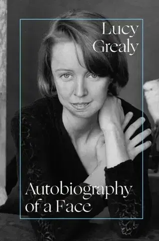 Biografie - Životopisy Autobiography of a Face - Lucy Grealy