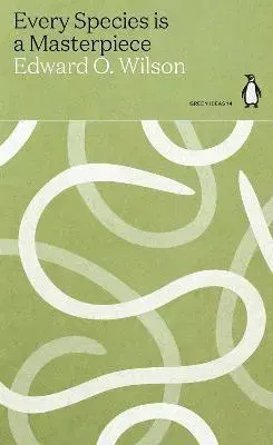 Cudzojazyčná literatúra Every Species is a Masterpiece - Edward O. Wilson