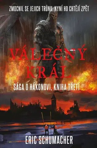 Historické romány Hákonova sága 3: Válečný král - Eric Schumacher