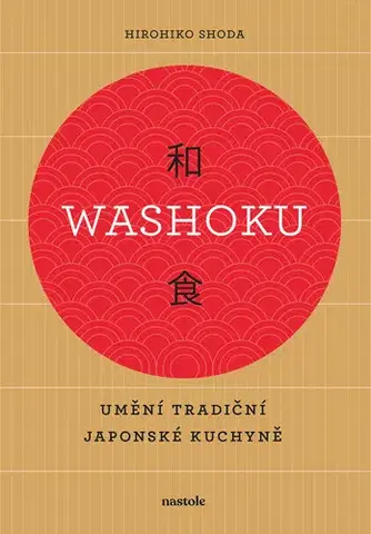 Kuchárky - ostatné Washoku - Umění tradiční japonské kuchyně - Hirohiko Shoda