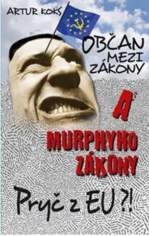 Humor a satira Občan mezi zákony a Murphyho zákony / Pryč z EU! - Artur Koks