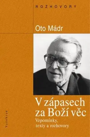 Náboženstvo - ostatné V zápasech za boží věc - Mádr Oto