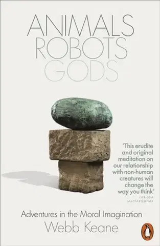 Filozofia Animals, Robots, Gods - Webb Keane