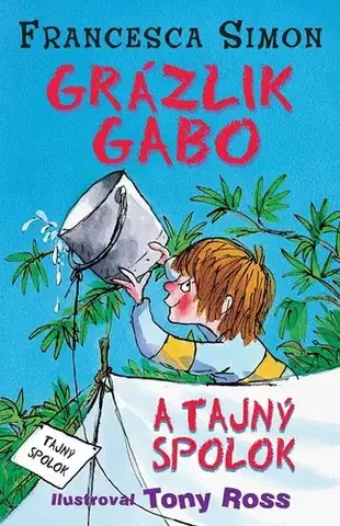 Pre deti a mládež - ostatné Grázlik Gabo a tajný spolok - Francesca Simon