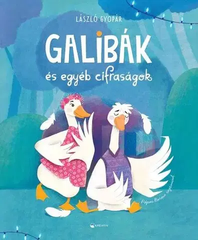 Rozprávky Galibák és egyéb cifraságok - László Gyopár