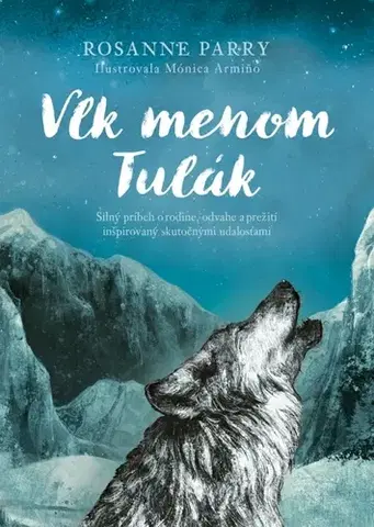 Dobrodružstvo, napätie, western Vlk menom Tulák - Rosanne Parry,Mária Galádová