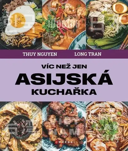 Ázijská Víc než jen asijská kuchařka - Thuy Nguyen,Long Tran