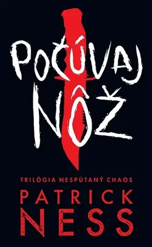 Sci-fi a fantasy Počúvaj nôž - Patrick Ness