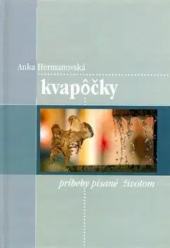 Beletria - ostatné Kvapôčky - Anka Hermanovská