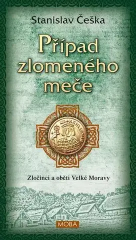 Pre deti a mládež - ostatné Případ zlomeného meče - Stanislav Češka
