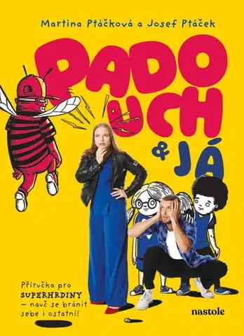 Encyklopédie pre deti a mládež - ostatné Padouch a já - Martina Ptáčková