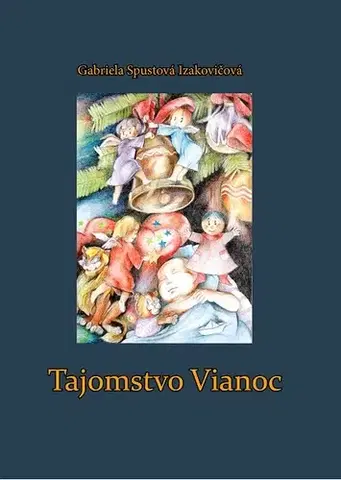 Pre deti a mládež - ostatné Tajomstvo Vianoc - Gabriela Spustová Izakovičová
