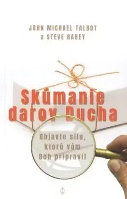 Kresťanstvo Skúmanie darov Ducha - John Michael Talbot,Steve Rabey
