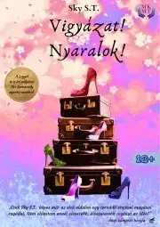 Romantická beletria Vigyázat! Nyaralok! - Sky S.T.