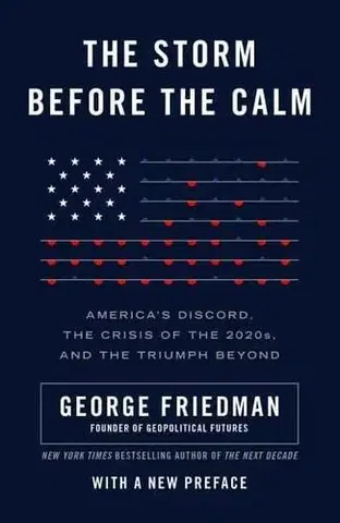 Politológia The Storm Before the Calm - George Friedman