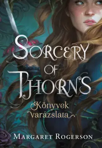 Sci-fi a fantasy Sorcery of Thorns - Könyvek varázslata - Margaret Rogersonová