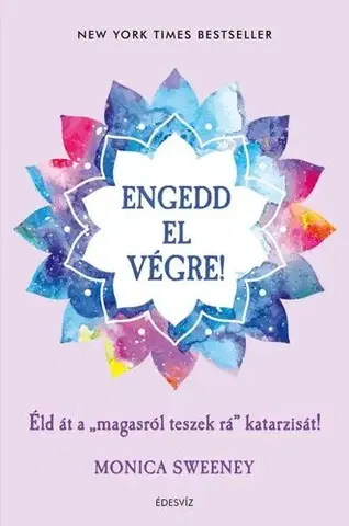 Rozvoj osobnosti Engedd el végre! - Monica Sweeneyova