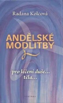 Ezoterika - ostatné Andělské modlitby - Radana Kolcová